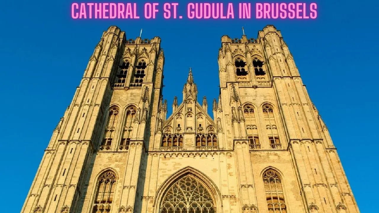 5. St. Michael ve St. Gudula Katedrali